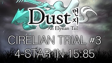 Dust: An Elysian Tail - Cirelian Trial #3 speedrun - 4-star in 15.85s [WR]