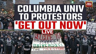 LIVE: Columbia University Sets Deadline For Pro-Palestine Protesters To Clear Encampments | US News