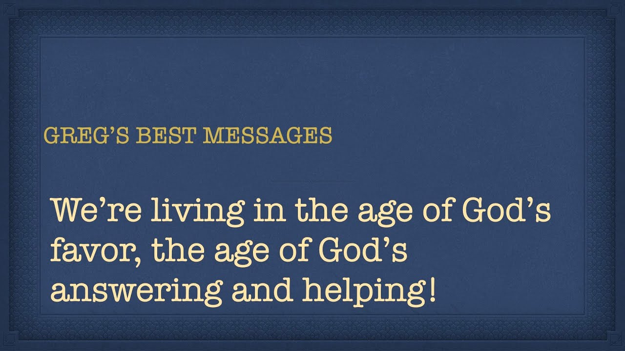 We're Living In The Age of God's Favor, The Age of God's Answering and Helping!