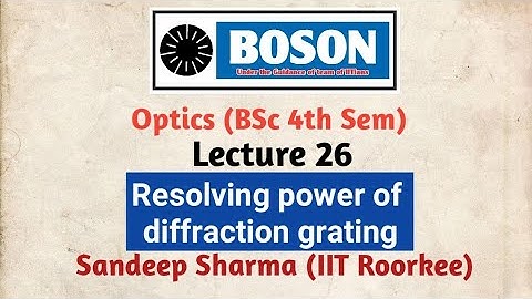 Resolving power of diffraction grating | BSc 4th Sem | Optics | Lecture 26