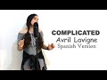 Avril Lavigne - Complicated - Spanish Version - Marly (Cover)