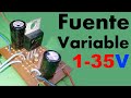Como hacer una Fuente de Voltaje variable desde 1 a 35 volt!