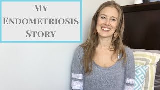 My Endometriosis Story - Endometriosis Symptoms, Pregnancy and Surgery