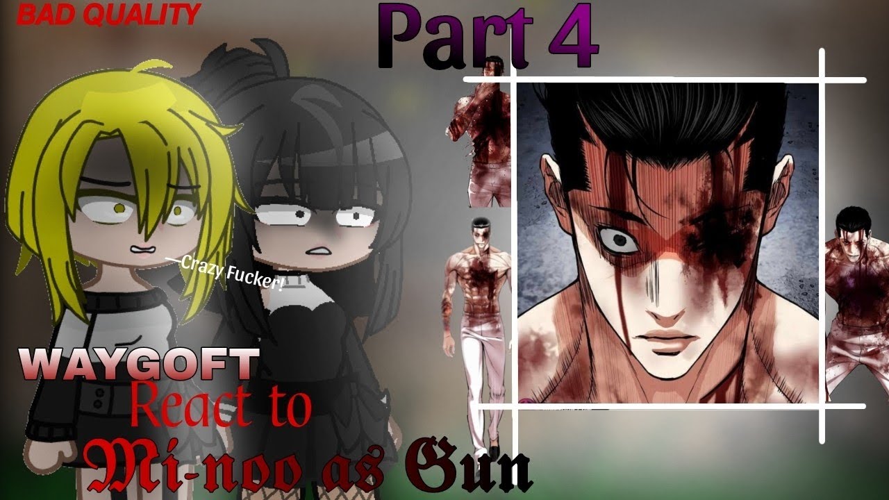 (Cancelled) [NTR]WAYGOFT react to Mi-noo as Gun part 4 ||Lookism x WAYGOFT||