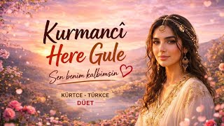 Kurmancî - Here Gule 🌹 Sen Benim Kalbimsin Kürtçe Türkçe Düet (Yeni Hit 2026)