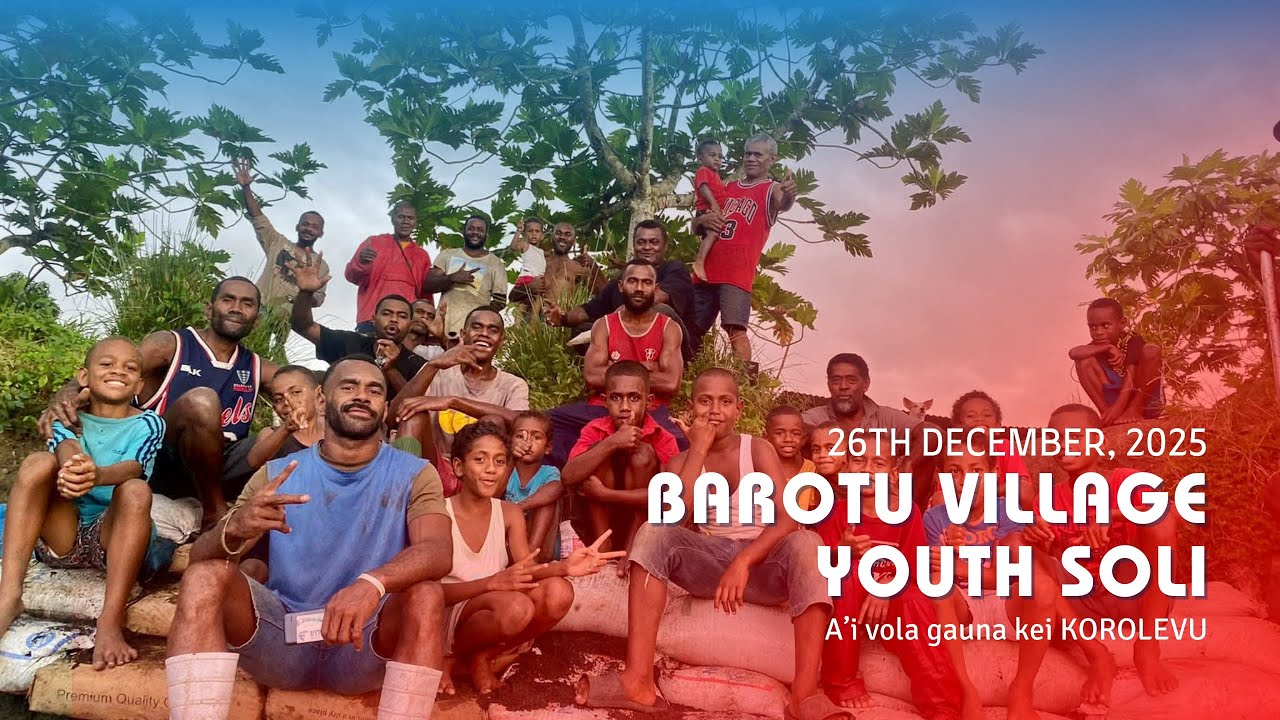 PART 2 : KOROLEVU, BAROTU VILLAGE YOUTH SOLI 2025