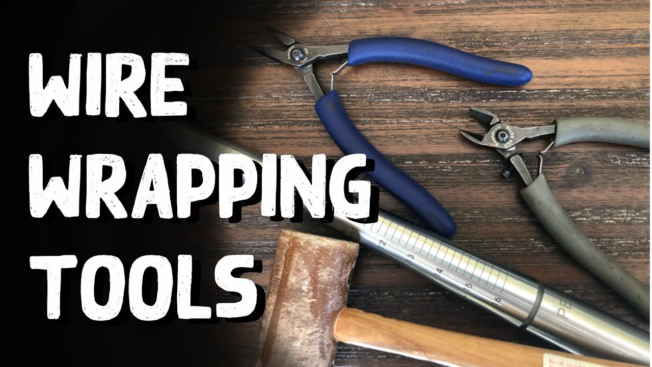 Basic Wire Wrapping Essential Tools and Equipment EXPLAINED! 