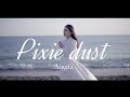 XingLi(シンリー)Pixie dust / Music Video