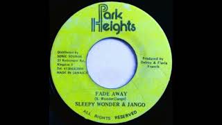 SLEEPY WONDER & JANGO - FADE AWAY + DUB