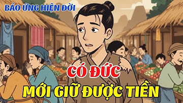 Nhân Quả Giàu Nghèo – Có Đức Mới Giữ Được Tiền, Câu Chuyện Phật Giáo Về Phúc Báo