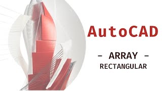AutoCAD - Modify: ARRAY using Rectangular Array
