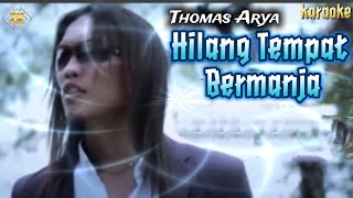 HILANG TEMPAT BERMANJA - KARAOKE - THOMAS ARYA #karaoke #thomasarya 