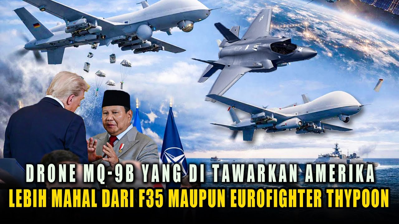 Mahal Pol, Harga Drone Yang ditawarkan Amerika Setara Harga F35 Atau Jet Thypoon, Layak Dibelikan?? 