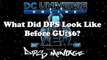 DCUO Montage: What DPS Was Like Before GU:36
