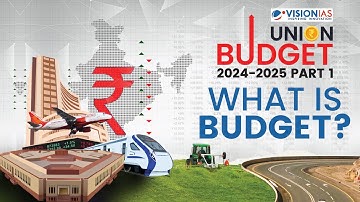 Union Budget 2024-25 Part 1: What is Budget?