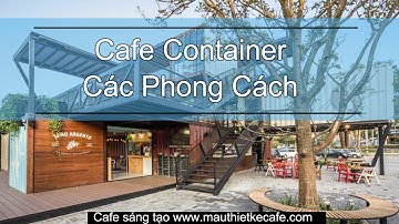 Những phong cách thiết kế quán cafe container