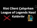 Riot Client Çalışırken League of Legends Nasıl Kaldırılır - Eksiksiz Rehber