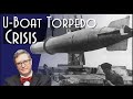The U-Boat "Torpedo Crisis."