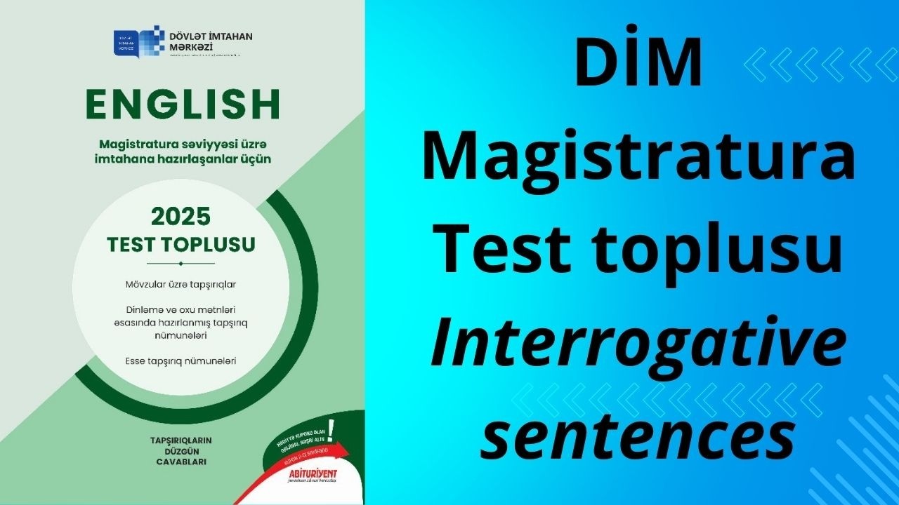 DİM Magistratura İngilis dili Test Toplusu 2025. İnterrogative sentences mövzusu.