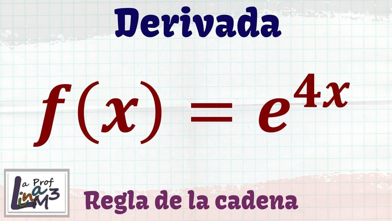 Derivada De La Funci n Exponencial F x e 4x La Prof Lina M3 YouTube derivada-de-la-funci-n-exponencial-f-x-e-4x-la-prof-lina-m3-youtube