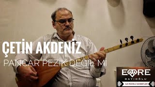 Çetin Akdeniz - Pancar Pezik Değil Mi Resimi