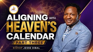 Celebrity ALIGNING WITH HEAVEN'S CALENDAR PART THREE || BISHOP JESSE DIBAL || SPC 2025 Profile