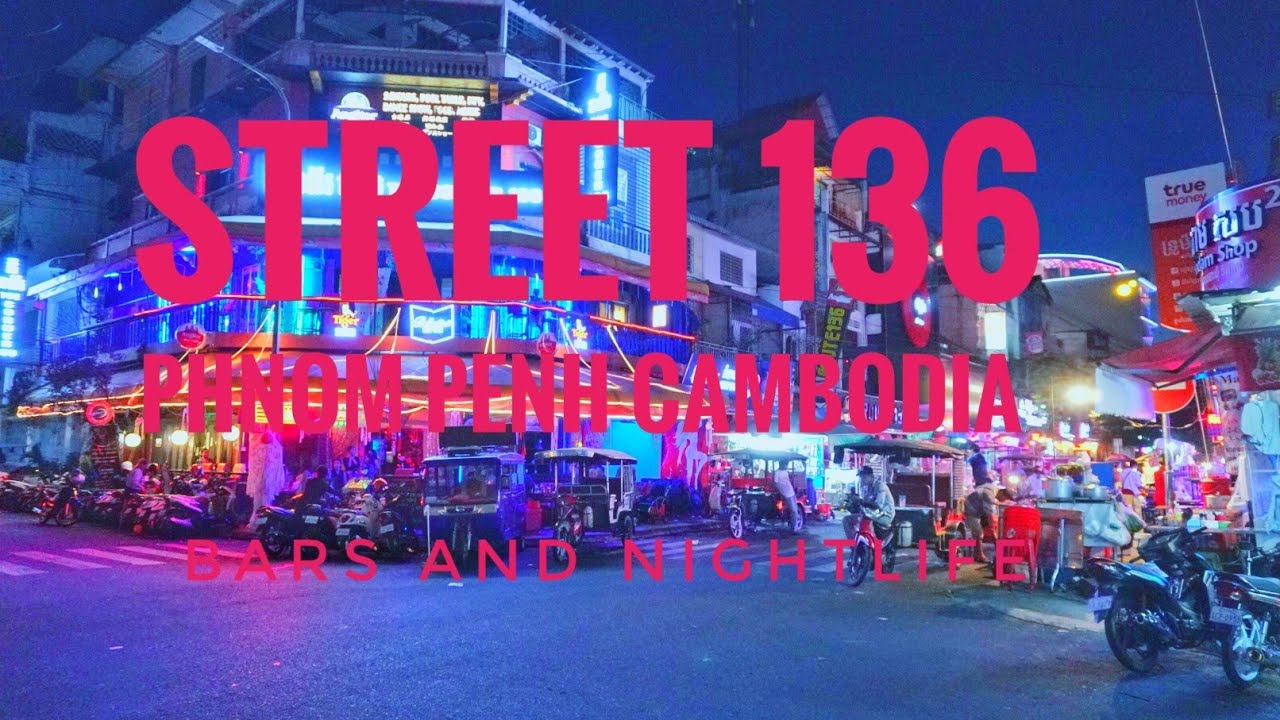 Street 136 Bars Phnom Penh Cambodia YouTube