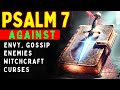 المزمور 7 يلغي الكذب والحسد والسحر وكل عدو 