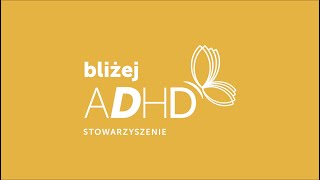 Spot "ADHD. Jest nas wiele" Stowarzyszenia Bliżej ADHD