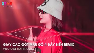 GIÀY CAO GÓT MÀU ĐỎ REMIX - ĐÁY BIỂN ft VÂY GIỮ REMIX - NONSTOP 2023 FULL SET NHẠC REMIX HOT TIKTOK