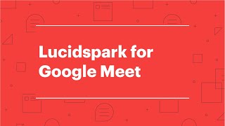 Lucidspark for Google Meet by Lucid Software 2,158 views 8 months ago 3 minutes, 18 seconds