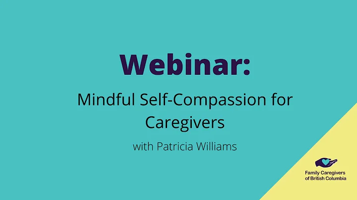 Webinar: Mindfulness Self-Compassion for Caregivers