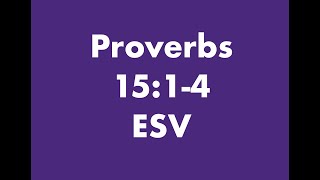 Proverbs 15:1-4 ESV Scripture Memory Song