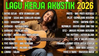 KITA USAHAKAN LAGI - BATAS SENJA - VIRAL SPOTIFY 2026 KUMPULAN LAGU POP AKUSTIK TERPOPULER 2026
