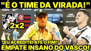 "JOGAMOS COM RAÇA!" RENATO EXPLODE E SE EMOCIONA APÓS EMPATE HISTÓRICO! VASCO 2X2 FLAMENGO