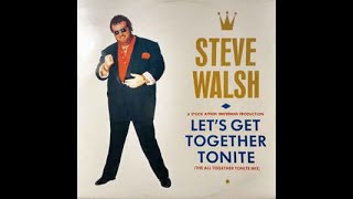 Steve Walsh-Let's Get Together Tonite (The All Together Tonite You Wot! Mix)