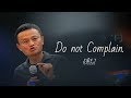 Jack ma Speech - Don't Complain