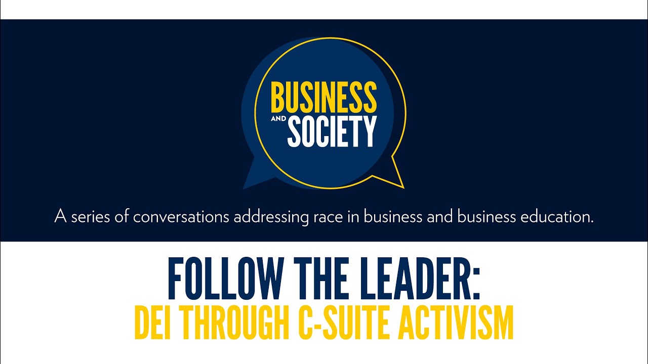 Business and Society: Follow The Leader: DEI Through C-Suite Activism