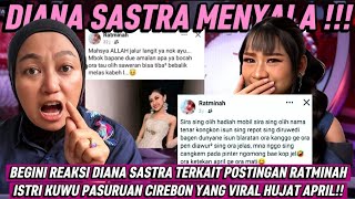 Download Lagu BEGINI REAKSI DIANA SASTRA TERKAIT POSTINGAN RATMINAH ISTRI KUWU PASURUAN CIREBON YANG HUJAT APRIL!! MP3