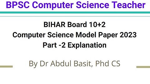 BPSC Computer Science Teacher | BIHAR Board 10+2 CS Model Paper 2023 Part - 2 Explanation