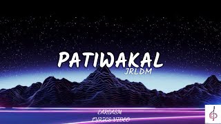 Patiwakal - JRLDM (Lyrics Video)