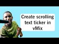 How to Create a Scrolling Text in vMix - Step-by-Step Tutorial | vMix Ultimate Guide