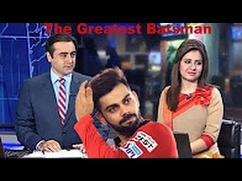 Pakistani Media -Virat Kohli is the greatest Batsman of all Time - YouTube