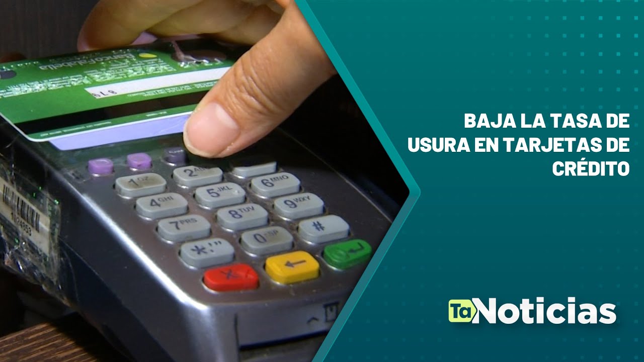 Baja la tasa de usura en tarjetas de crédito- Teleantioquia Noticias ...