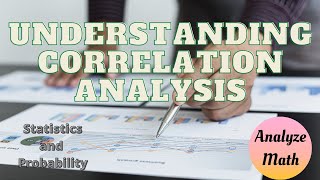 Understanding Correlation Analysis  - Stat. and Prob. -Analyze Math
