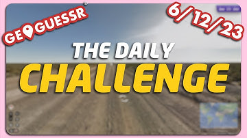 GeoGuessr Daily Challenge - 6/12/23