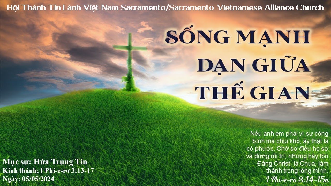 HTTL Sacramento | TCSĐ PHI-E-RƠ: SỐNG MẠNH DẠN GIỮA THẾ GIAN | MSQN Hứa Trung Tín | Ngày 05/05/2024