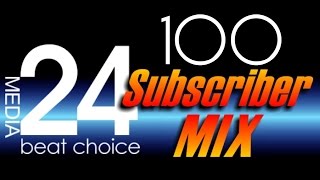 100 Subscriber Mix: Permission & Contribution given by DJ Miss Monique