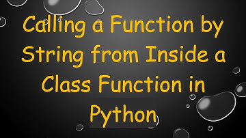 Calling a Function by String from Inside a Class Function in Python