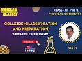 Colloids ( Classification &amp; Preparation) ll Surface Chemistry  II Dr. Pankaj Sir II Lecture - 3
